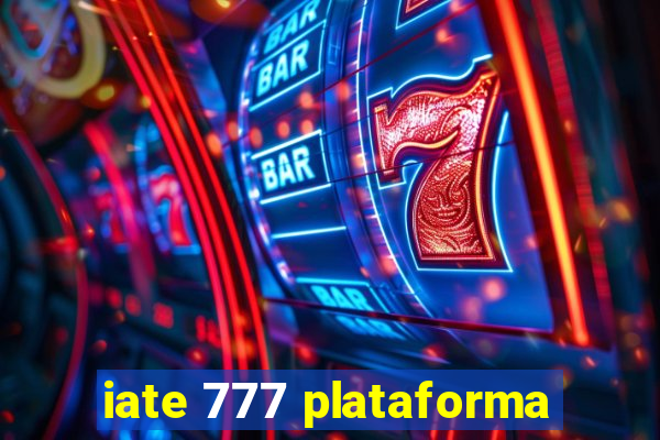 iate 777 plataforma